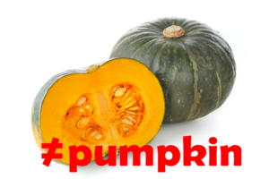 Pumpkin is not pumpkin?